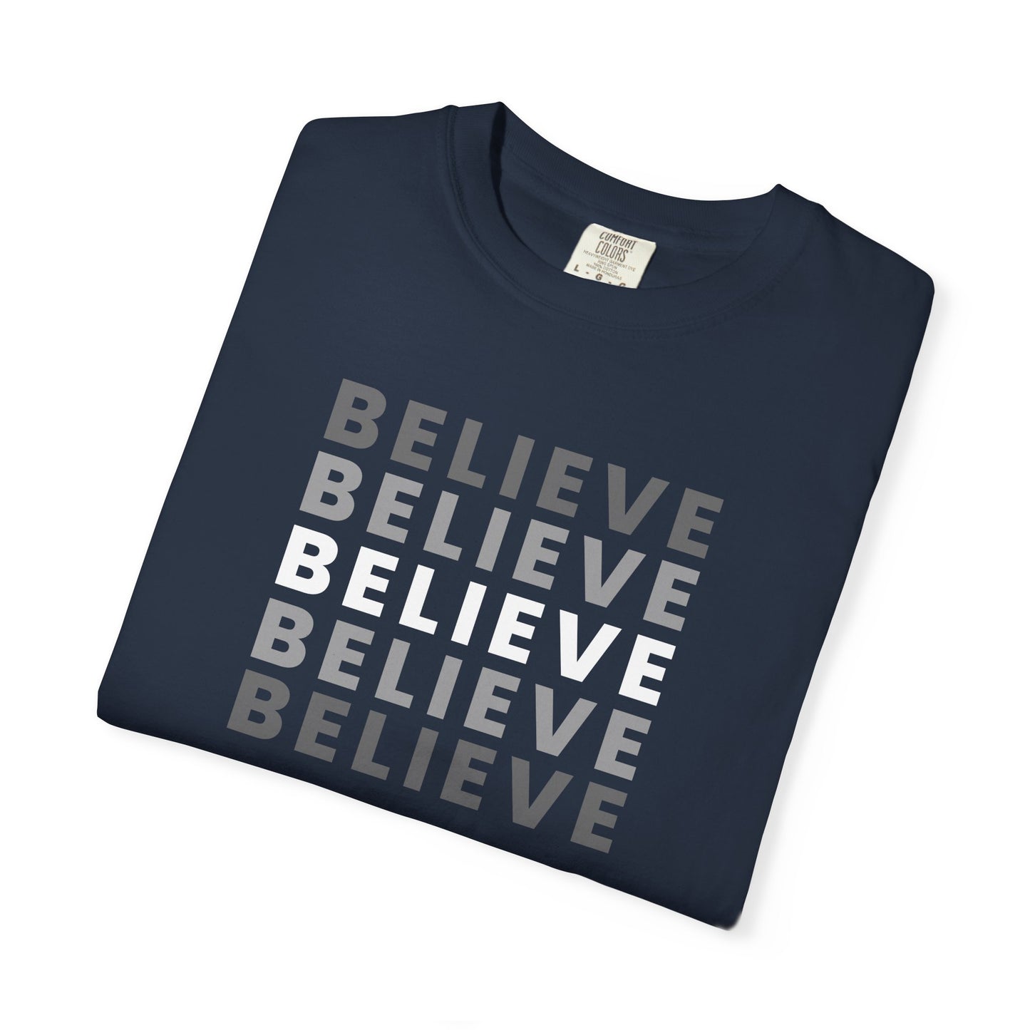 Believe Unisex T-shirt - Inspirational Apparel, Motivational Gift, Casual Wear, Everyday Graphic Tee, Positive Mindset
