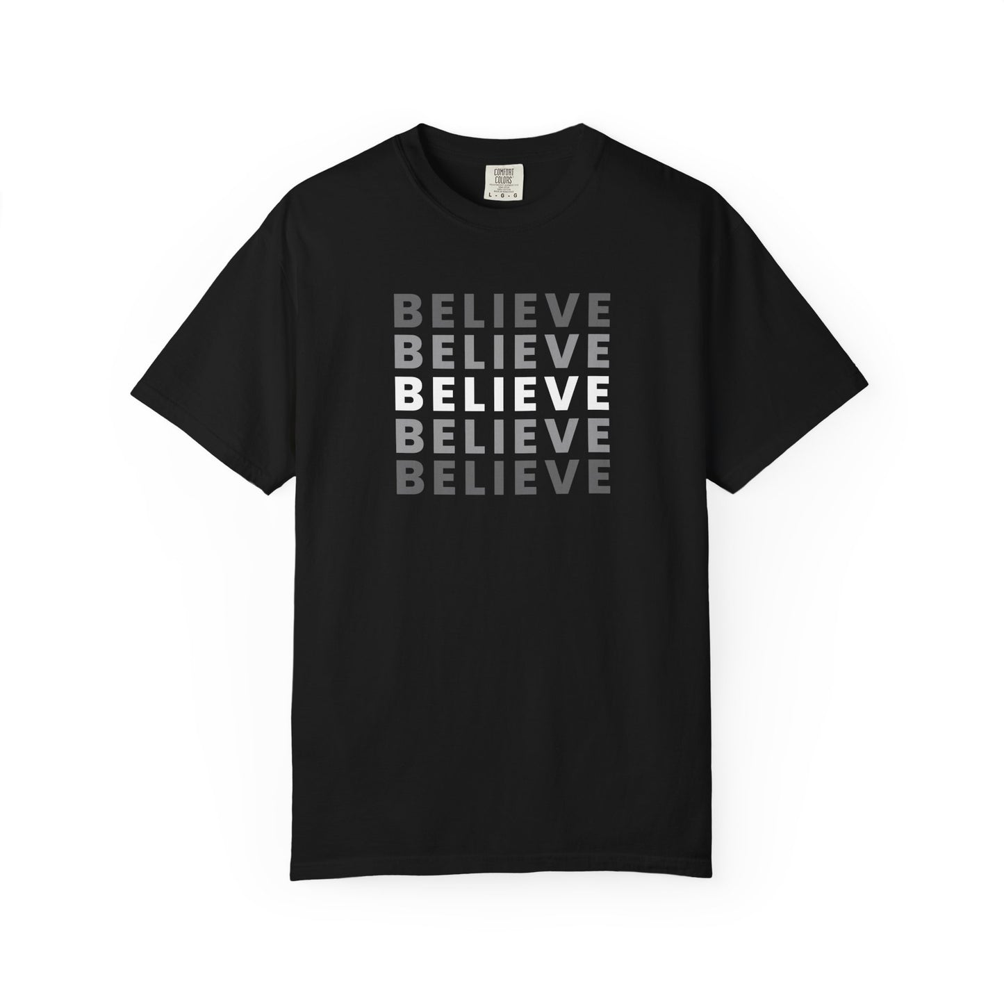 Believe Unisex T-shirt - Inspirational Apparel, Motivational Gift, Casual Wear, Everyday Graphic Tee, Positive Mindset