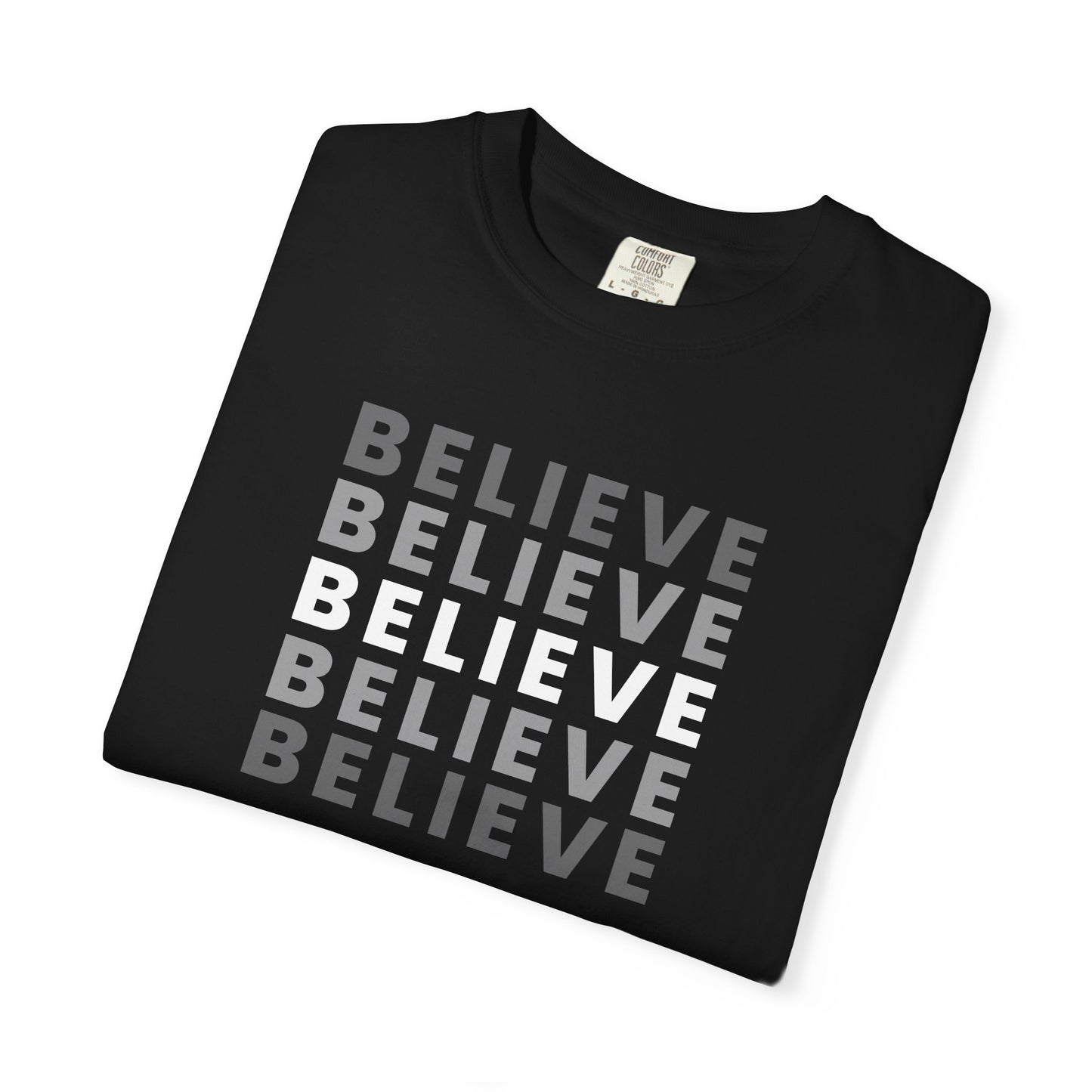 Believe Unisex T-shirt - Inspirational Apparel, Motivational Gift, Casual Wear, Everyday Graphic Tee, Positive Mindset