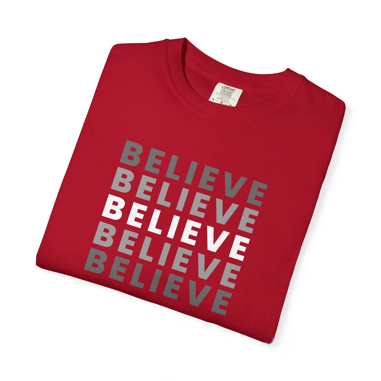 Believe Unisex T-shirt - Inspirational Apparel, Motivational Gift, Casual Wear, Everyday Graphic Tee, Positive Mindset